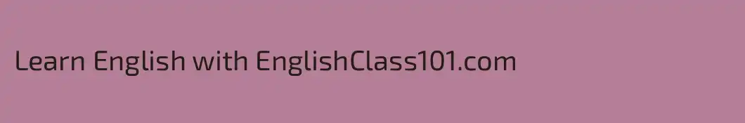 Learn English with EnglishClass101.com